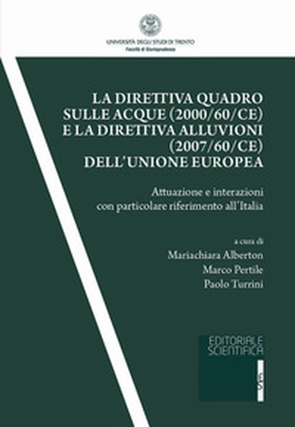 La direttiva quadro sulle acque (2000/60/CE) e la direttiva alluvioni (2007/60/CE) dell'Unione europea. Attuazione e interazioni con particolare riferimento all'Italia - Librerie.coop La direttiva quadro sulle acque (2000/60/CE) e la direttiva alluvioni (2007/60/CE) dell'Unione europea. Attuazione e interazioni con particolare riferimento all'Italia - Librerie.coop