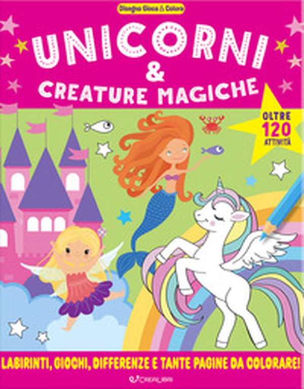 Unicorni & creature magiche. Disegna gioca & colora - Librerie.coop Unicorni & creature magiche. Disegna gioca & colora - Librerie.coop