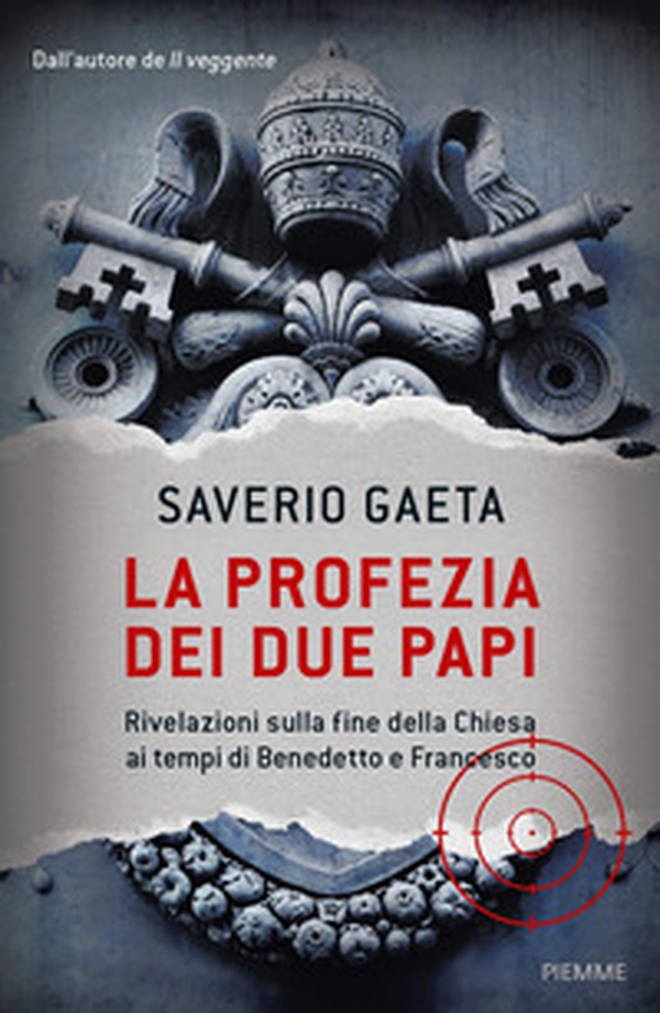 La profezia dei due papi. Rivelazioni sulla fine della Chiesa ai tempi di Benedetto e Francesco - Librerie.coop La profezia dei due papi. Rivelazioni sulla fine della Chiesa ai tempi di Benedetto e Francesco - Librerie.coop