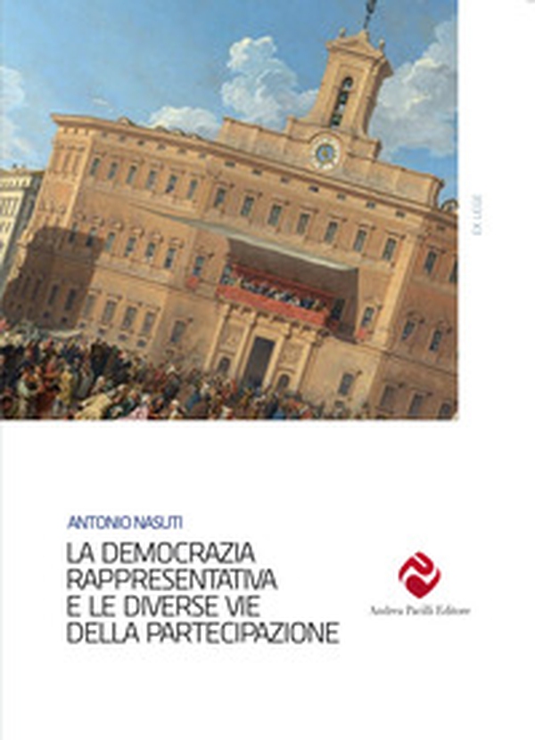 La democrazia rappresentativa e le diverse vie della partecipazione - Librerie.coop La democrazia rappresentativa e le diverse vie della partecipazione - Librerie.coop