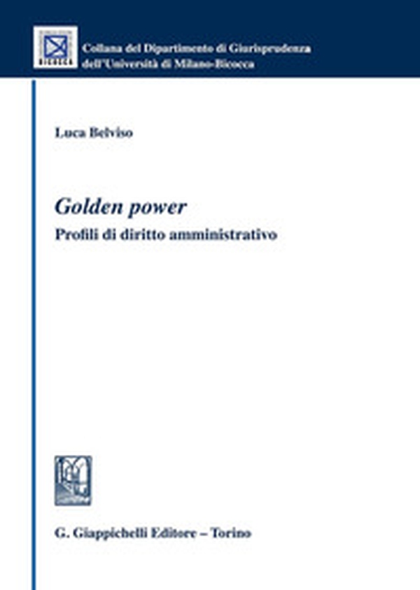 Golden power. Profili di diritto amministrativo - Librerie.coop Golden power. Profili di diritto amministrativo - Librerie.coop