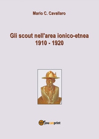 Gli scout nell'area ionico-etnea 1910-1920 - Librerie.coop