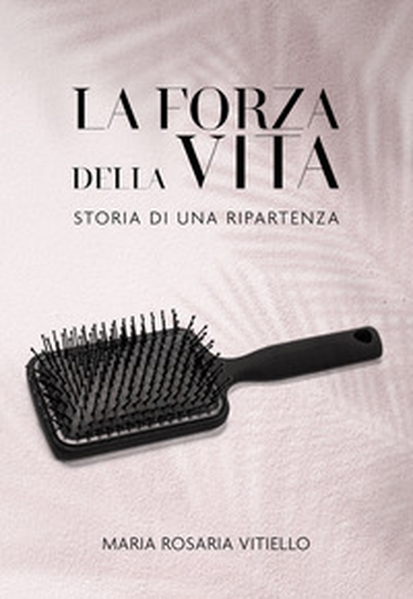 La forza della vita. Storia di una ripartenza - Librerie.coop La forza della vita. Storia di una ripartenza - Librerie.coop