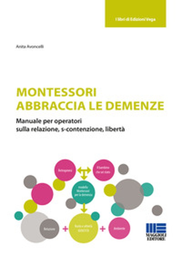 Montessori abbraccia le demenze - Librerie.coop Montessori abbraccia le demenze - Librerie.coop