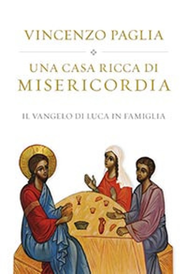 Una casa ricca di misericordia. Il Vangelo di Luca in famiglia - Librerie.coop Una casa ricca di misericordia. Il Vangelo di Luca in famiglia - Librerie.coop