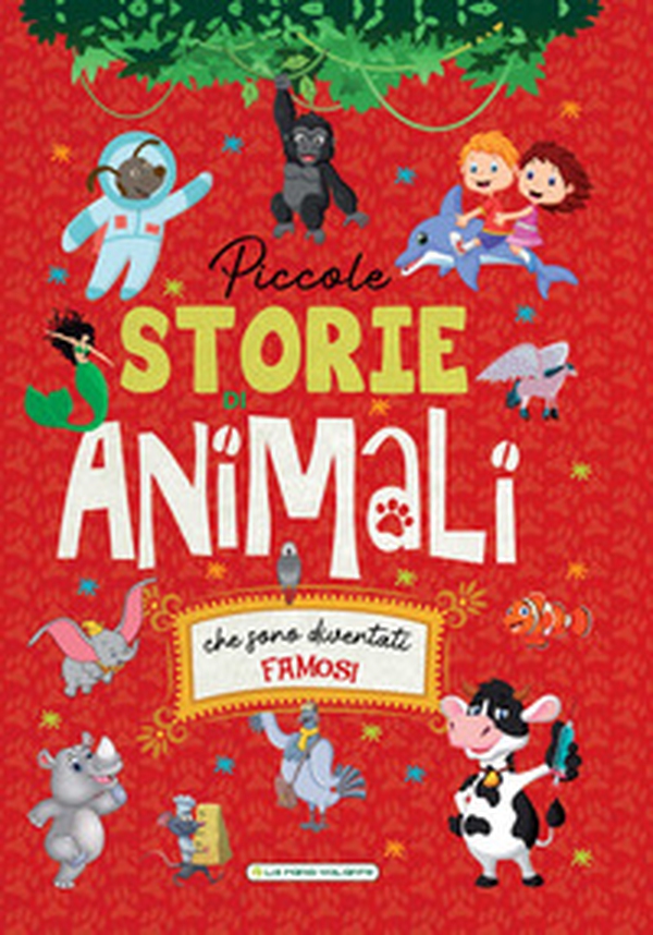 Piccole storie di animali che sono diventati famosi - Librerie.coop Piccole storie di animali che sono diventati famosi - Librerie.coop