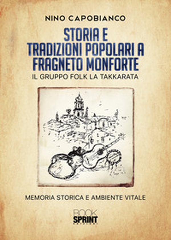 Storia e tradizioni popolari a Fragneto Monforte - Librerie.coop Storia e tradizioni popolari a Fragneto Monforte - Librerie.coop