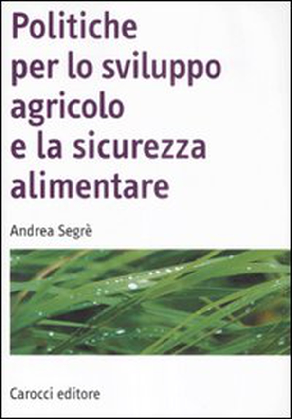 Politiche per lo sviluppo agricolo e la sicurezza alimentare - Librerie.coop Politiche per lo sviluppo agricolo e la sicurezza alimentare - Librerie.coop