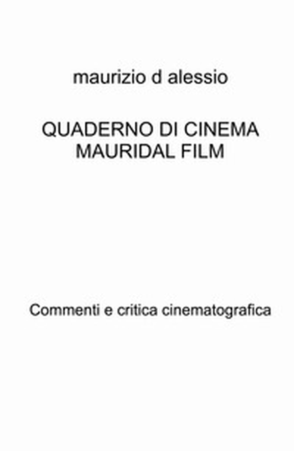 Quaderno di cinema Mauridal film. Commenti e critica cinematografica - Librerie.coop Quaderno di cinema Mauridal film. Commenti e critica cinematografica - Librerie.coop