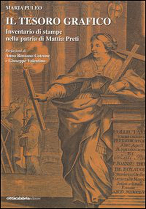 Il tesoro grafico. Inventario di stampe nella patria di Mattia Preti - Librerie.coop Il tesoro grafico. Inventario di stampe nella patria di Mattia Preti - Librerie.coop