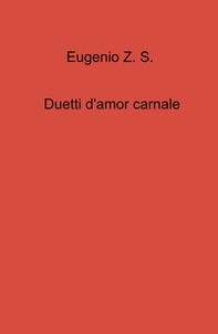 Duetti d'amor carnale - Librerie.coop