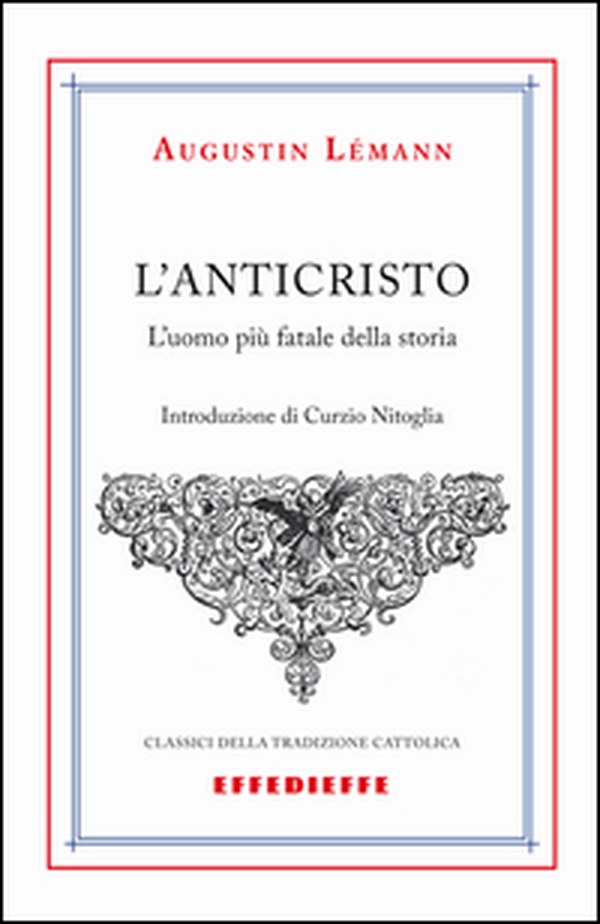 L'Anticristo. L'uomo più fatale della storia - Librerie.coop L'Anticristo. L'uomo più fatale della storia - Librerie.coop
