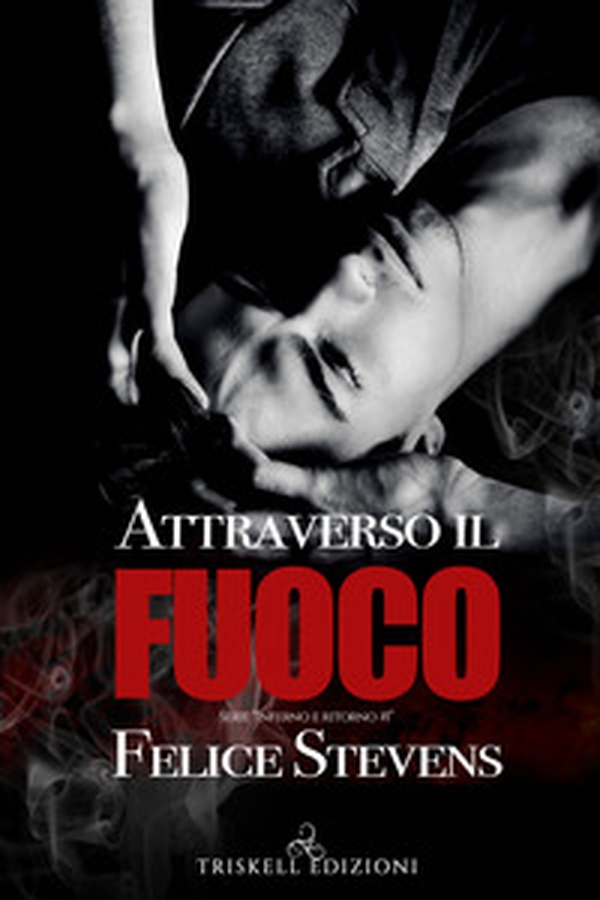 Attraverso il fuoco. Inferno e ritorno - Librerie.coop Attraverso il fuoco. Inferno e ritorno - Librerie.coop