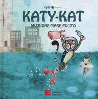 Katy-Kat missione mare pulito - Librerie.coop