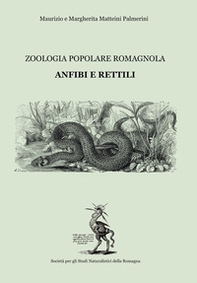 Anfibi e rettili. Zoologia popolare romagnola - Librerie.coop