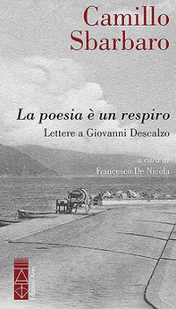 La poesia è un respiro. Lettere a Giovanni Descalzo - Librerie.coop