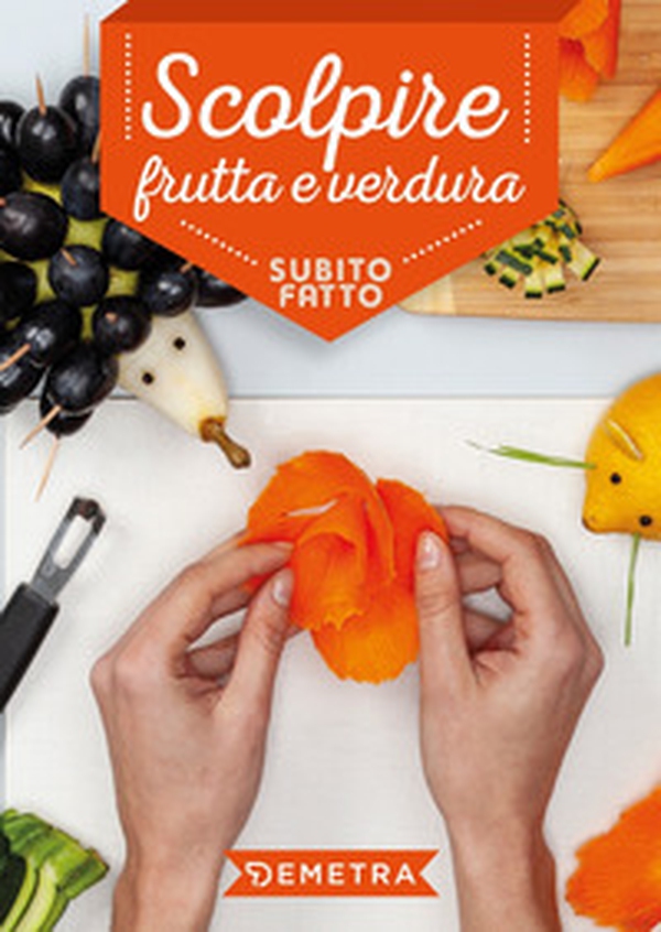 Scolpire frutta e verdura - Librerie.coop Scolpire frutta e verdura - Librerie.coop