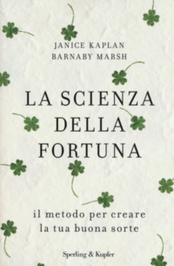 La scienza della fortuna. Il metodo per creare la tua buona sorte - Librerie.coop La scienza della fortuna. Il metodo per creare la tua buona sorte - Librerie.coop