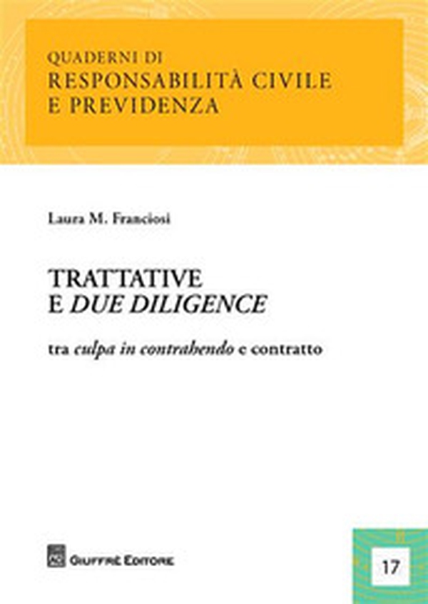 Trattative e due diligence. Tra culpa in contrahendo e contratto - Librerie.coop Trattative e due diligence. Tra culpa in contrahendo e contratto - Librerie.coop