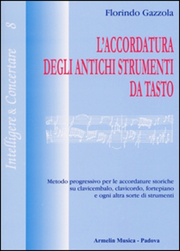 L'accordatura degli antichi strumenti da tasto. Metodo progressivo per le accordature storiche su clavicembalo fortepiano e ogni altra sorte di strumenti - Librerie.coop L'accordatura degli antichi strumenti da tasto. Metodo progressivo per le accordature storiche su clavicembalo fortepiano e ogni altra sorte di strumenti - Librerie.coop