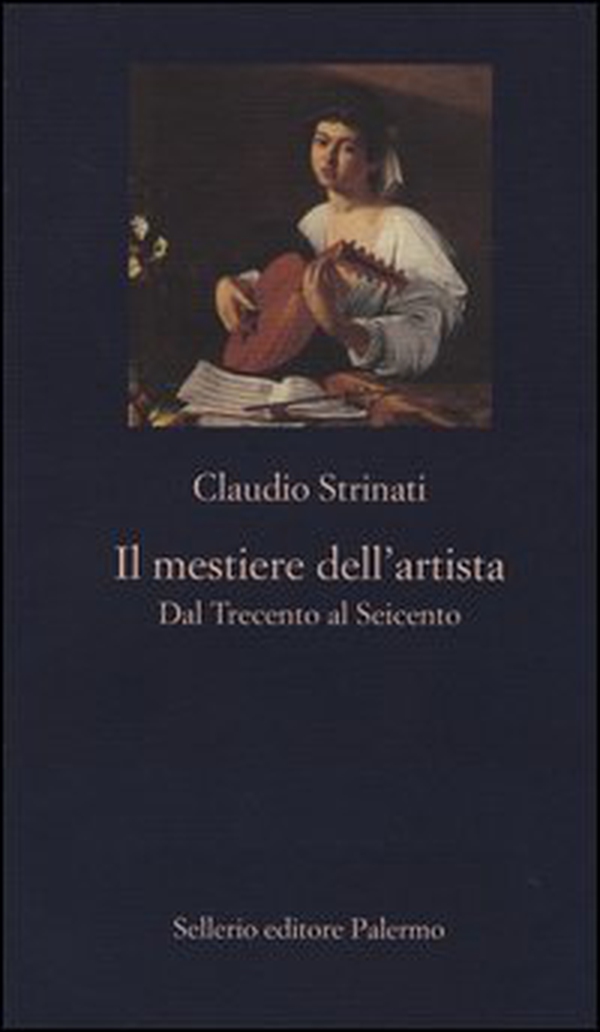 Il mestiere dell'artista. Dal Trecento al Seicento - Librerie.coop Il mestiere dell'artista. Dal Trecento al Seicento - Librerie.coop