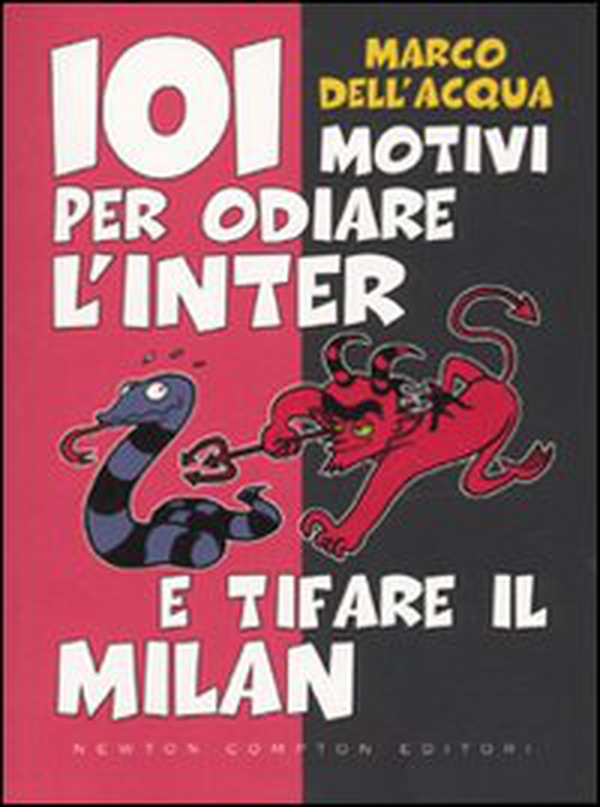 101 motivi per odiare l'Inter e tifare il Milan - Librerie.coop 101 motivi per odiare l'Inter e tifare il Milan - Librerie.coop