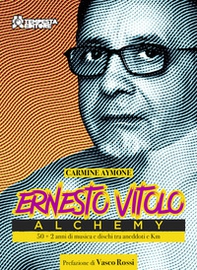 Ernesto Vitolo, Alchemy. 50 anni + 2 di musica e dischi tra aneddoti e Km - Librerie.coop