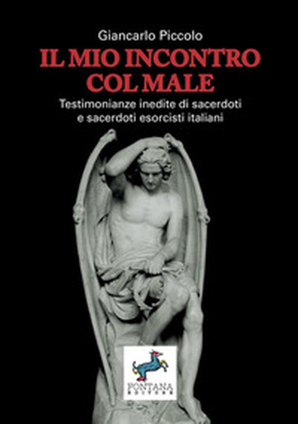 Il mio incontro col male. Testimonianze inedite di sacerdoti e sacerdoti esorcisti italiani - Librerie.coop Il mio incontro col male. Testimonianze inedite di sacerdoti e sacerdoti esorcisti italiani - Librerie.coop