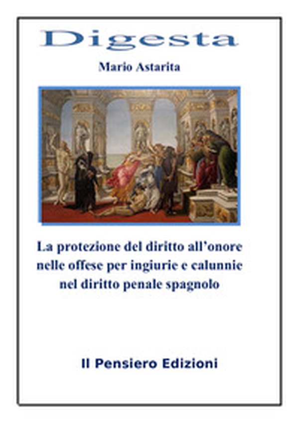 La protezione del diritto all'onore nelle offese per ingiurie e calunnie nel diritto penale spagnolo - Librerie.coop La protezione del diritto all'onore nelle offese per ingiurie e calunnie nel diritto penale spagnolo - Librerie.coop