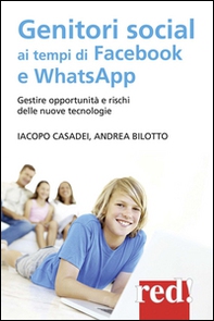 Genitori social ai tempi di Facebook e WhatsApp. Gestire opportunità e rischi delle nuove tecnologie - Librerie.coop