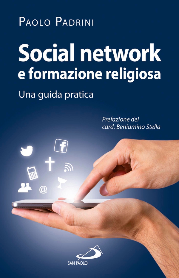 Social network e formazione religiosa. Una guida pratica - Librerie.coop Social network e formazione religiosa. Una guida pratica - Librerie.coop