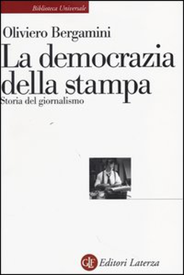 La democrazia della stampa. Storia del giornalismo - Librerie.coop La democrazia della stampa. Storia del giornalismo - Librerie.coop