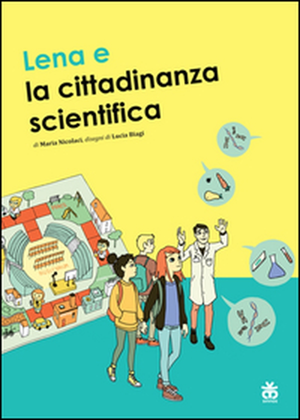 Lena e la cittadinanza scientifica - Librerie.coop Lena e la cittadinanza scientifica - Librerie.coop