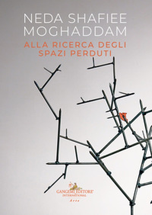 Neda Shafiee Moghaddam. Alla ricerca degli spazi perduti - Librerie.coop Neda Shafiee Moghaddam. Alla ricerca degli spazi perduti - Librerie.coop