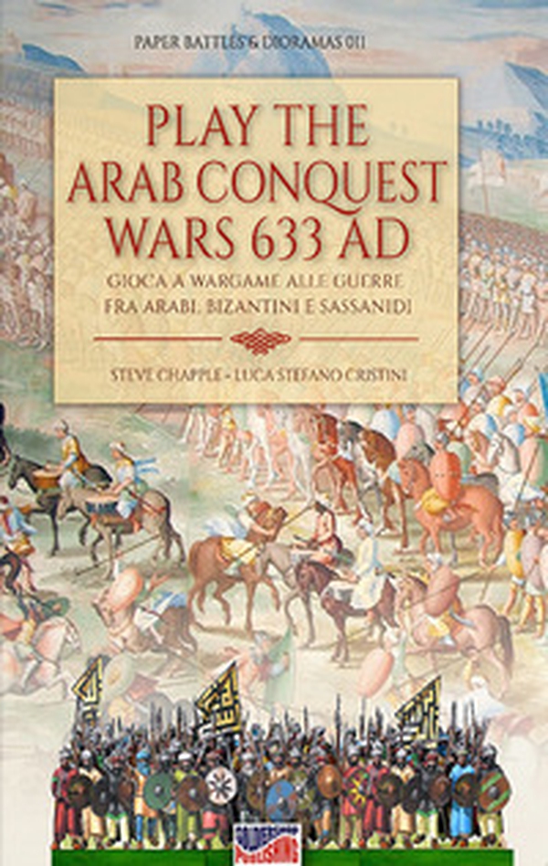 Play the Arab conquest wars 633 AD-Gioca a Wargame alle guerre fra arabi, bizantini e sassanidi - Librerie.coop Play the Arab conquest wars 633 AD-Gioca a Wargame alle guerre fra arabi, bizantini e sassanidi - Librerie.coop