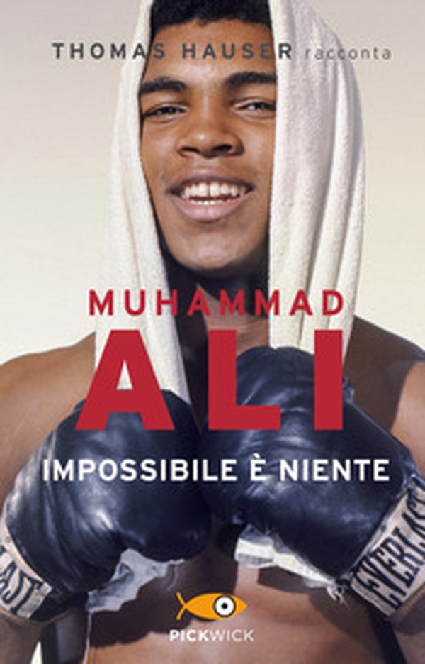Muhammad Ali. Impossibile è niente - Librerie.coop Muhammad Ali. Impossibile è niente - Librerie.coop