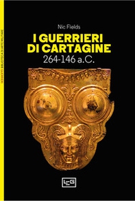 I guerrieri di Cartagine. 264-146 a.C. - Librerie.coop