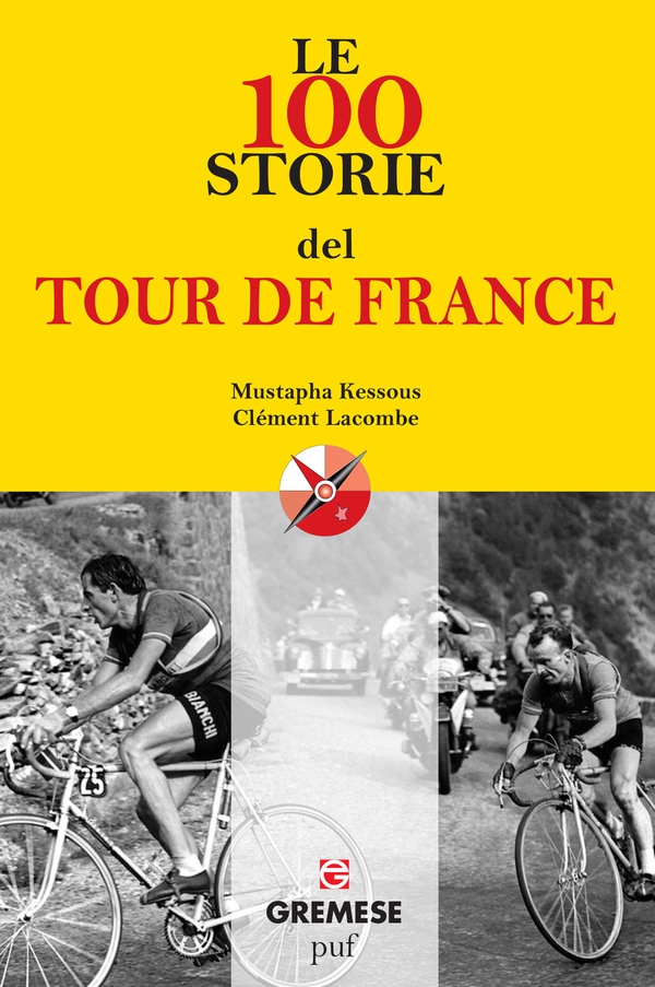Le 100 storie del TOUR DE FRANCE - Librerie.coop Le 100 storie del TOUR DE FRANCE - Librerie.coop