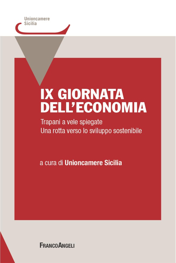 IX Giornata dell'economia. Trapani a vele spiegate. Una rotta verso lo sviluppo sostenibile - Librerie.coop IX Giornata dell'economia. Trapani a vele spiegate. Una rotta verso lo sviluppo sostenibile - Librerie.coop