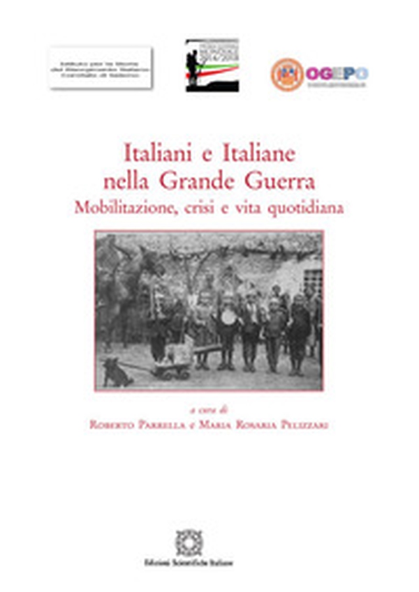 Italiani e italiane nella Grande Guerra. Mobilitazione, crisi e vita quotidiana - Librerie.coop Italiani e italiane nella Grande Guerra. Mobilitazione, crisi e vita quotidiana - Librerie.coop