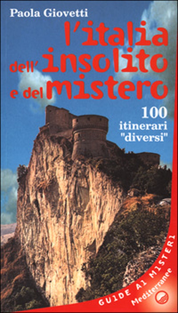 L'Italia dell'insolito e del mistero. 100 itinerari «Diversi» - Librerie.coop L'Italia dell'insolito e del mistero. 100 itinerari «Diversi» - Librerie.coop