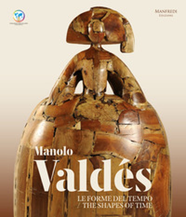 Manolo Valdés. Le forme del tempo-The shapes of time - Librerie.coop Manolo Valdés. Le forme del tempo-The shapes of time - Librerie.coop