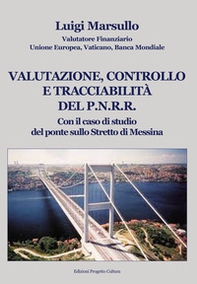 Valutazione, controllo e tracciabilità del P.N.R.R.. Con il caso di studio del ponte sullo Stretto di Messina - Librerie.coop