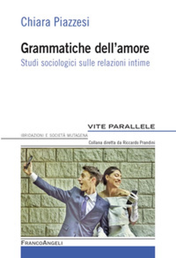Grammatiche dell'amore. Studi sociologici sulle relazioni intime - Librerie.coop Grammatiche dell'amore. Studi sociologici sulle relazioni intime - Librerie.coop