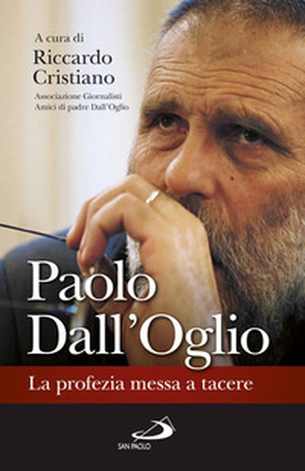 Paolo Dall'Oglio. La profezia messa a tacere - Librerie.coop Paolo Dall'Oglio. La profezia messa a tacere - Librerie.coop