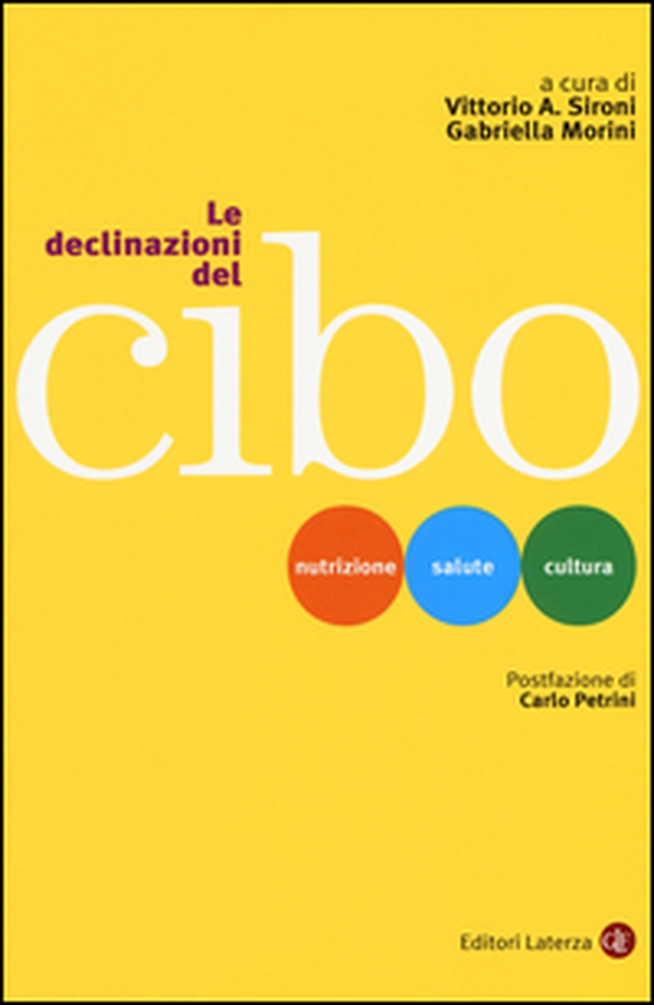 Le declinazioni del cibo. Nutrizione, salute, cultura - Librerie.coop Le declinazioni del cibo. Nutrizione, salute, cultura - Librerie.coop