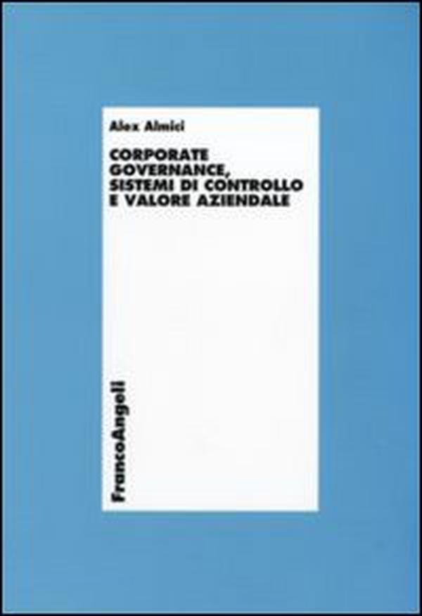 Corporate governance, sistemi di controllo e valore aziendale - Librerie.coop Corporate governance, sistemi di controllo e valore aziendale - Librerie.coop
