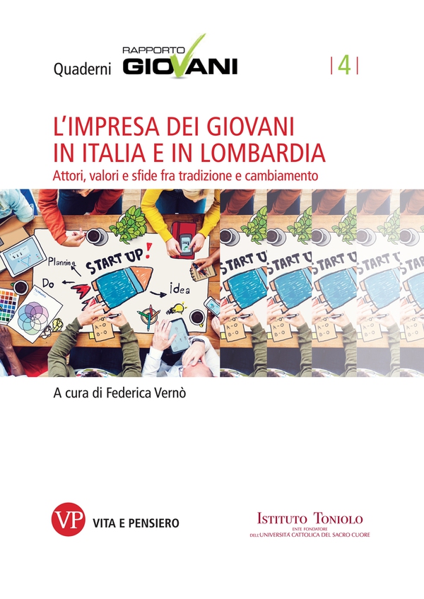 L'impresa dei giovani in Italia e in Lombardia. Attori, valori e sfide fra tradizione e cambiamento. Quaderni Rapporto Giovani, n. 4 - Librerie.coop L'impresa dei giovani in Italia e in Lombardia. Attori, valori e sfide fra tradizione e cambiamento. Quaderni Rapporto Giovani, n. 4 - Librerie.coop