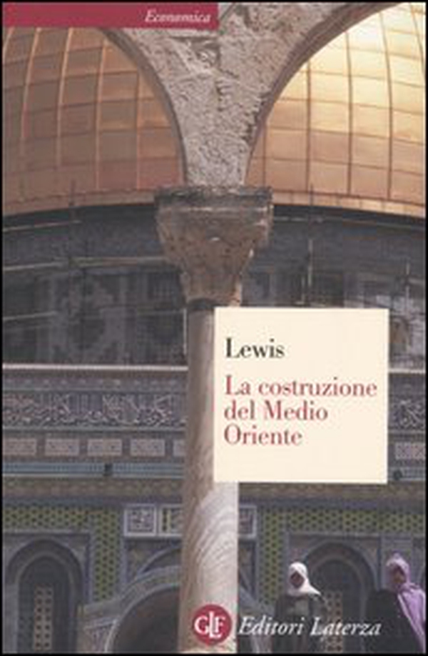 La costruzione del Medio Oriente - Librerie.coop La costruzione del Medio Oriente - Librerie.coop