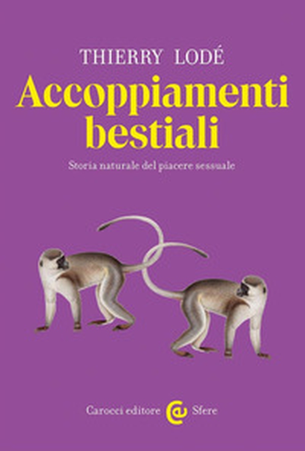 Accoppiamenti bestiali. Storia naturale del piacere sessuale - Librerie.coop Accoppiamenti bestiali. Storia naturale del piacere sessuale - Librerie.coop